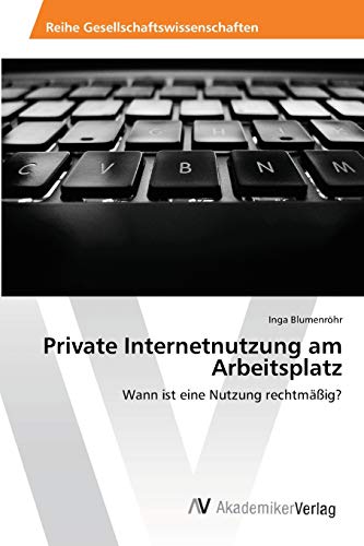 Private Internetnutzung am Arbeitsplatz: Wann ist eine Nutzung rechtmäßig?