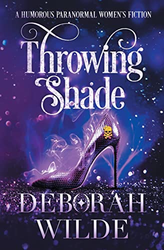 Deborah Wilde Throwing Shade, A Humorous Paranormal Women's Fiction (Magic After Midlife, Band 1)