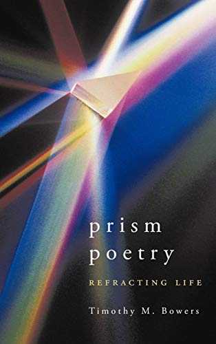 Prism Poetry: Refracting Life