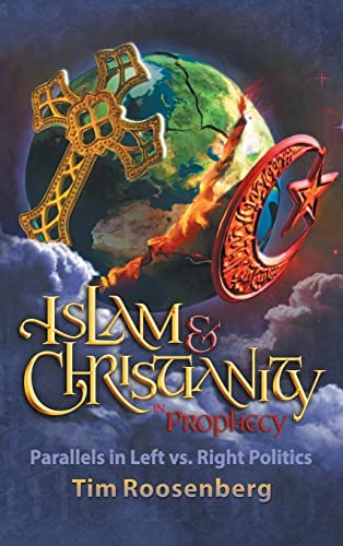 Islam and Christianity in Prophecy: Parallels in Left vs. Right Politics