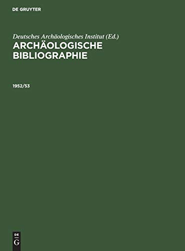 1952/53: Beilage zum Jahrbuch des Deutschen Archäologischen Instituts, 1954 (Archäologische Bibliographie)