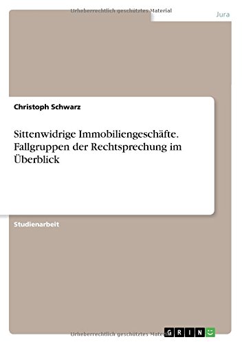 Sittenwidrige Immobiliengeschäfte. Fallgruppen der Rechtsprechung im Überblick