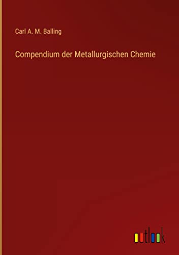 Compendium der Metallurgischen Chemie