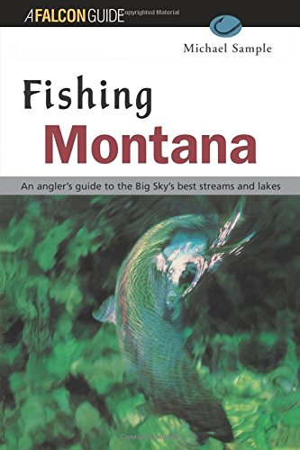 Fishing Montana, 3rd Edition (Fishing Guides Series)