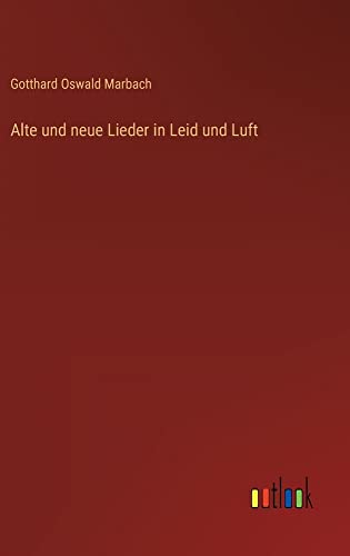 Alte und neue Lieder in Leid und Luft