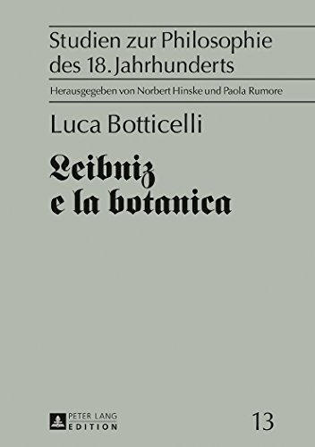 Leibniz e la botanica (Studien zur Philosophie des 18. Jahrhunderts)