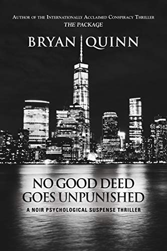 NO GOOD DEED GOES UNPUNISHED: A Noir Psychological Suspense Thriller