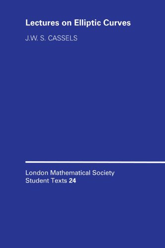 London Mathematical Society Student Texts 24: Lectures on Elliptic Curves