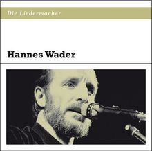 Die Liedermacher: Hannes Wader