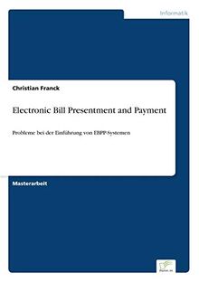 Electronic Bill Presentment and Payment: Probleme bei der Einf?hrung von EBPP-Systemen: Probleme bei der Einführung von EBPP-Systemen