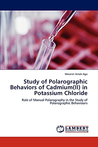 Study of Polarographic Behaviors of Cadmium(II) in Potassium Chloride: Role of Manual Polarography in the Study of Polarographic Behaviours