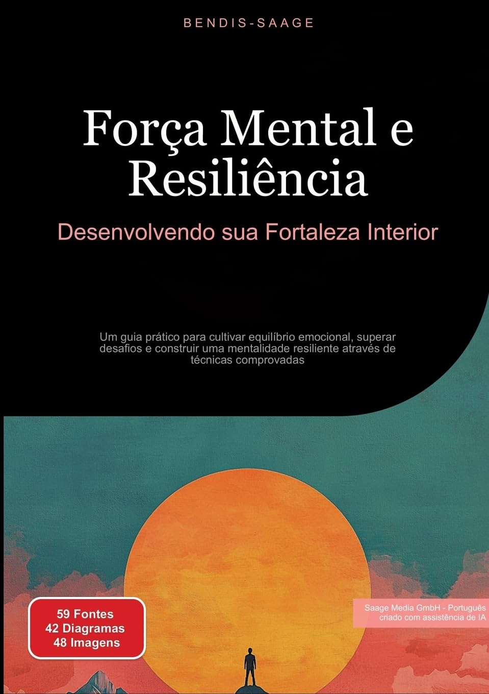 Força Mental e Resiliência: Desenvolvendo sua Fortaleza Interior: Um guia prático para cultivar equilíbrio emocional, superar desafios e construir uma ... resiliente através de técnicas comprovadas