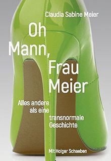 Oh Mann, Frau Meier: Alles andere als eine transnormale Geschichte.