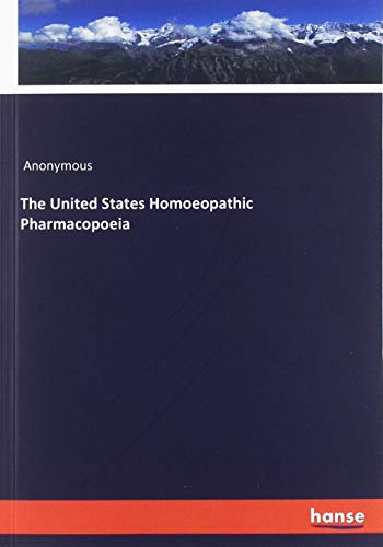 The United States Homoeopathic Pharmacopoeia