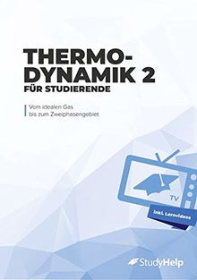 Thermodynamik 2 für Studierende: Von linksläufigen Kreisprozessen bis zu Verbrennungsreaktionen