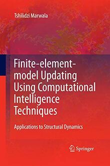 Finite Element Model Updating Using Computational Intelligence Techniques: Applications to Structural Dynamics