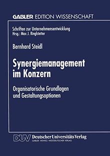 Synergiemanagement im Konzern: Organisatorische Grundlagen Und Gestaltungsoptionen (Schriften Zur Unternehmensentwicklung) (German Edition)