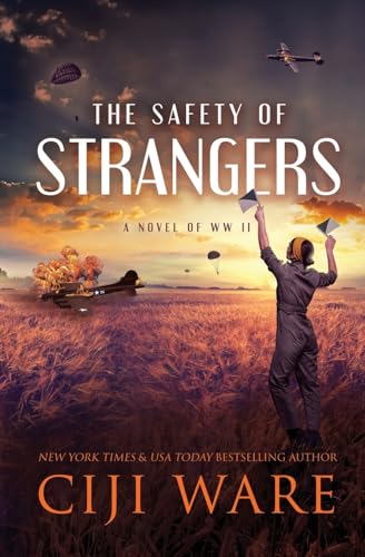 The Safety of Strangers: A Novel of World War II (American Spy Sisters, Band 3)