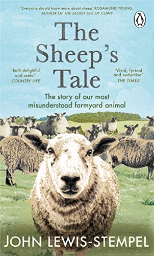 John Lewis-Stempel The Sheep’s Tale, The Story Of Our Most Misunderstood Farmyard Animal