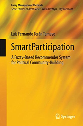 SmartParticipation: A Fuzzy-Based Recommender System for Political Community-Building (Fuzzy Management Methods)