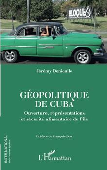 Géopolitique de Cuba: Ouverture, représentations et sécurité alimentaire de l'île