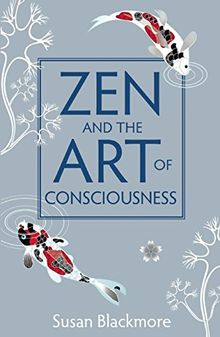 Zen and the Art of Consciousness