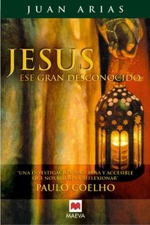 Jesús, ese gran desconocido (Saber y Entender)