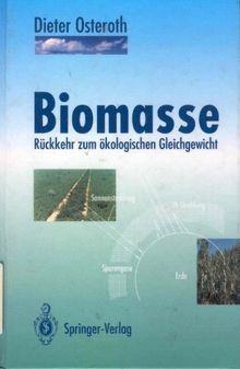 Biomasse: Rückkehr zum ökologischen Gleichgewicht