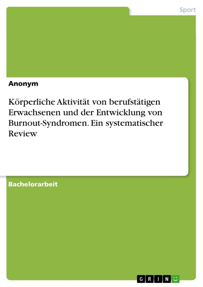 Körperliche Aktivität von berufstätigen Erwachsenen und der Entwicklung von Burnout-Syndromen. Ein systematischer Review