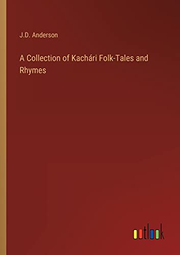 A Collection of Kachári Folk-Tales and Rhymes