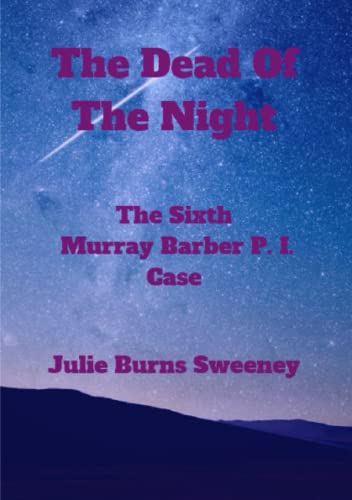 The Dead of the Night : The 6th Murray Barber P. I. case