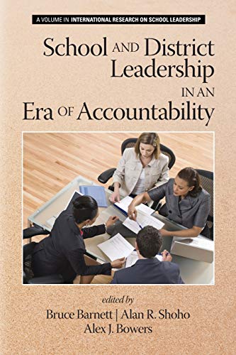 School and District Leadership in an Era of Accountability (International Research on School Leadership, Band 4)