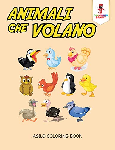 Animali Che Volano: Asilo Coloring Book