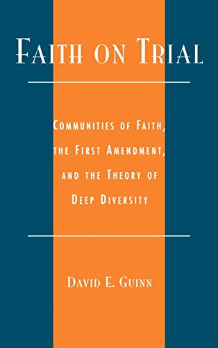 Faith on Trial: Communities of Faith, the First Amendment, and the Theory of Deep Diversity
