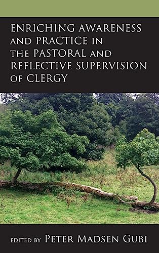 Enriching Awareness and Practice in the Pastoral and Reflective Supervision of Clergy