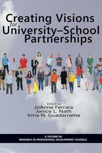 Creating Visions for University- School Partnerships (Research in Professional Development Schools)