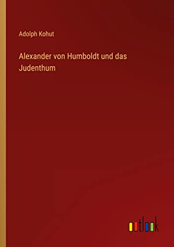 Alexander von Humboldt und das Judenthum