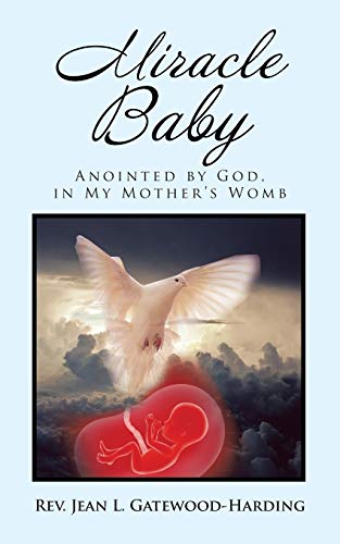Miracle Baby: Anointed by God, in My Mother's Womb