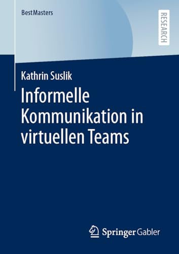 Informelle Kommunikation in virtuellen Teams (BestMasters)