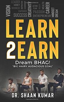 Learn2Earn: Dream BHAG "Big Hairy Audacious Goal"