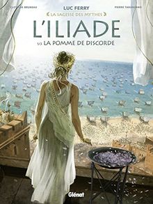 L'Iliade. Vol. 1. La pomme de discorde