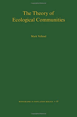 The Theory of Ecological Communities (MPB-57) (Monographs in Population Biology, Band 57)