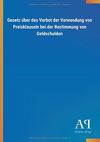 Gesetz über das Verbot der Verwendung von Preisklauseln bei der Bestimmung von Geldschulden