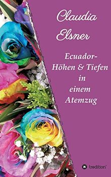 Ecuador - Höhen & Tiefen in einem Atemzug