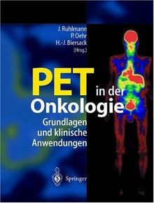 PET in der Onkologie: Grundlagen und klinische Anwendung