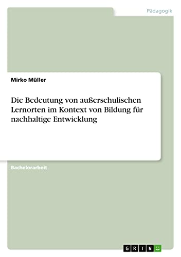Die Bedeutung von außerschulischen Lernorten im Kontext von Bildung für nachhaltige Entwicklung