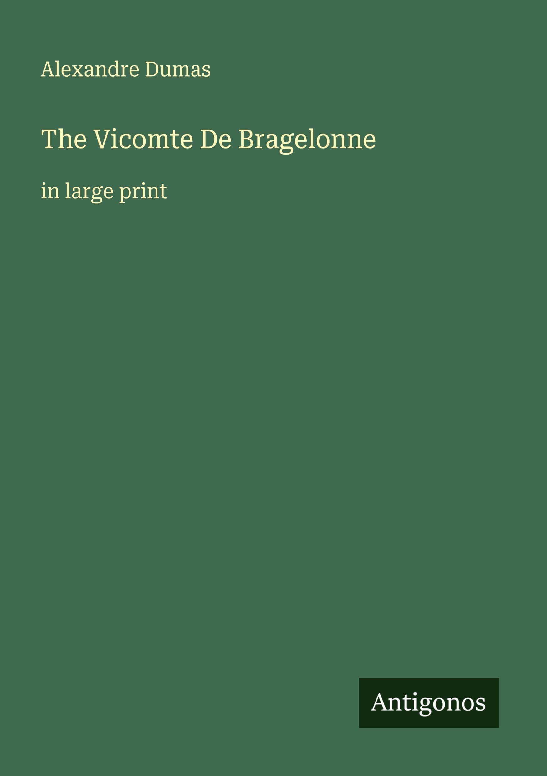 The Vicomte De Bragelonne: in large print