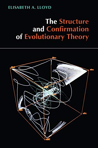The Structure and Confirmation of Evolutionary Theory (Princeton Paperbacks)