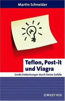 Teflon, Post-it und Viagra: Große Entdeckungen durch kleine Zufälle: Große Entdeckungen Durch kleine Zufalle (Erlebnis Wissenschaft)