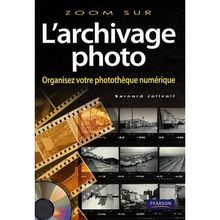 L'archivage photo : organisez votre photothèque numérique